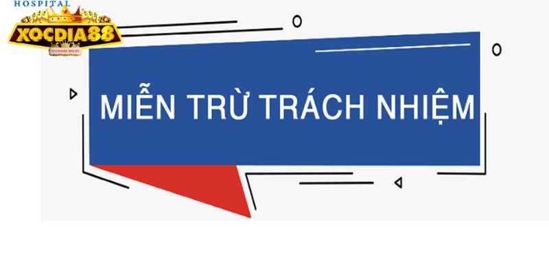 Cập nhật điều khoản miễn trừ trách nhiệm XOCDIA88
